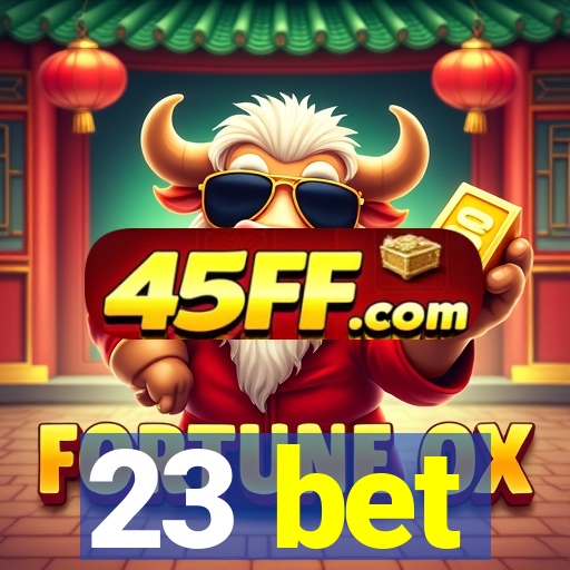 23 bet